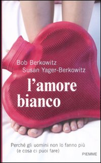 Amore_Bianco_(l`)_-Berkowitz_Bob;_Yager-berkowitz